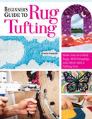 Beginner''s Guide to Rug Tufting