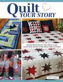 Quilt Your Story : Honoring Special Moments Using Uniforms, Scrubs & Favorite Shirts to Make Memory Quilts and Projects-9781639810307
