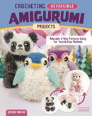 Crocheting Reversible Amigurumi Projects : Adorable 2-Way Patterns Using Fur Yarn & Easy Methods-9781639810352