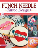 Punch Needle Tattoo Designs : 18 Beginner-Friendly Projects and Over 25 Additional Patterns with Style-9781639810369