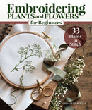 Embroidering Plants and Flowers for Beginners : 33 Plants to Stitch-9781639810390
