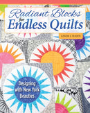 Radiant Blocks for Endless Quilts : Designing with New York Beauties-9781639810444