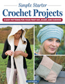 Simple Starter Crochet Projects : 3 Easy Patterns for Your First Hat, Scarf, and Cushion-9781639810604