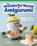 Wonderful World of Amigurumi : 15 Adorable Amigurumi Creations-9781639810642