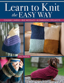 Learn to Knit the Easy Way : Chunky Yarns, Big Needles, 16 Fabulous Projects-9781639811113