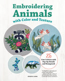 Embroidering Animals with Color and Texture : 25 Cute Critters with Pop-Up Details and Stumpwork-9781639811168