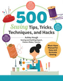 500 Sewing Tips, Tricks, Techniques, and Hacks : Must-Have Manual for Easy and Accurate Sewing-9781639811236