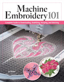 Machine Embroidery 101
