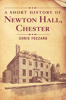 A Short History of Newton Hall, Chester-9781639881710