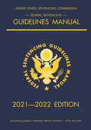 Federal Sentencing Guidelines Manual; 2021-2022 Edition : With inside-cover quick-reference sentencing table-9781640021235