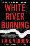 White River Burning : A Dave Gurney Novel: Book 6-9781640092037