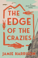 The Edge of the Crazies : A Jules Clement Novel-9781640092945