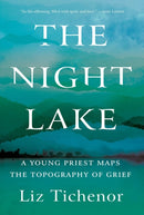 The Night Lake : A Young Priest Maps the Topography of Grief-9781640095335