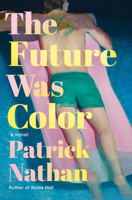 The Future Was Color : A Novel-9781640096240