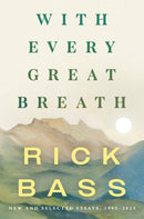With Every Great Breath : New and Selected Essays, 1995-2023-9781640096301