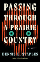 Passing Through a Prairie Country : A Novel-9781640096875