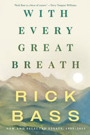 With Every Great Breath : New and Selected Essays, 1995-2023-9781640096936