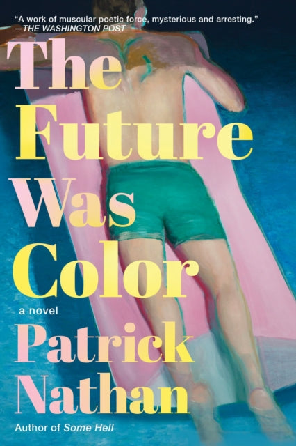 The Future Was Color : A Novel-9781640096998