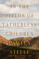In The Fields of Fatherless Children : A Novel-9781640097605