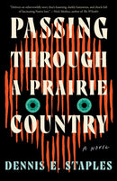 Passing Through a Prairie Country : A Novel-9781640097636