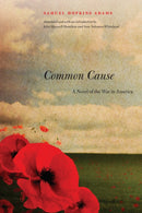 Common Cause : A Novel of the War in America-9781640120020