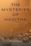 The Mysteries of Haditha : A Memoir-9781640123021