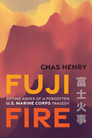 Fuji Fire : Sifting Ashes of a Forgotten U.S. Marine Corps Tragedy-9781640126459