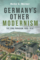 Germany's Other Modernism – The Jena Paradigm, 1900–1914