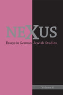 Nexus 6 : Essays in German Jewish Studies-9781640141469