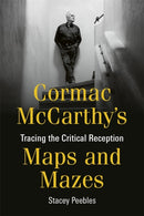 Cormac McCarthy''s Maps and Mazes