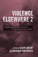 Violence Elsewhere 2 – Imagining Distant Violence in Germany since 2001