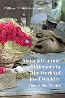 Materiality and Memory in the Works of Josef Winkler