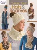 Messy Bun Hats & Scarves : 8 Trendy Messy Bun Hats with Coordinating Scarf Patterns!-9781640250697