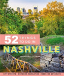 Moon 52 Things to Do in Nashville (First Edition) : Local Spots, Outdoor Recreation, Getaways-9781640495364