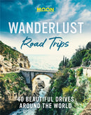 Wanderlust Road Trips (First Edition) : 40 Beautiful Drives Around the World-9781640495999