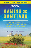 Moon Camino de Santiago (Second Edition) : Sacred Sites, Historic Villages, Local Food & Wine-9781640496088