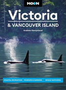 Moon Victoria & Vancouver Island (Third Edition) : Coastal Recreation, Museums & Gardens, Whale-Watching-9781640496743