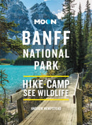 Moon Banff National Park (Fourth Edition) : Scenic Drives, Wildlife, Hiking & Skiing-9781640497009