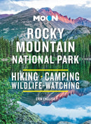 Moon Rocky Mountain National Park (Third Edition) : Hike, Camp, See Wildlife, Avoid Crowds-9781640497283