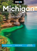 Moon Michigan (Eigth Edition) : Lakeside Getaways, Scenic Drives, Outdoor Recreation-9781640497382