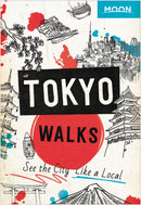 Moon Tokyo Walks (First Edition) : See the City Like a Local-9781640497917