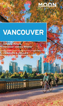 Moon Vancouver: With Victoria, Vancouver Island & Whistler (Second Edition) : Neighborhood Walks, Outdoor Adventures, Beloved Local Spots-9781640499058