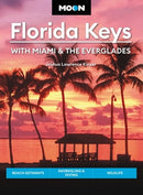 Moon Florida Keys: With Miami & the Everglades : Beach Getaways, Snorkeling & Diving, Wildlife-9781640499508