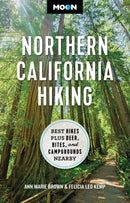 Moon Northern California Hiking (First Edition) : Best Hikes Plus Beer, Bites, and Campgrounds Nearby-9781640499683