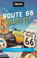 Moon Route 66 Road Trip (Fourth Edition) : Drive the Classic Route from Chicago to Los Angeles-9781640499812