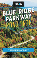 Moon Blue Ridge Parkway Road Trip (Fourth Edition) : Including Shenandoah & Great Smoky Mountains National Parks-9781640499904