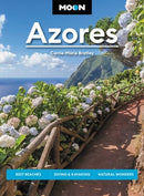 Moon Azores (Second Edition) : Best Beaches, Diving & Kayaking, Natural Wonders-9781640499942