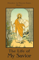 The Life of My Savior : Highway to Heaven Series-9781640510227