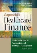 Gapenski''s Healthcare Finance: An Introduction to Accounting and Financial Management, Seventh Edition