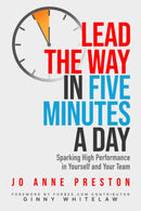Lead the Way in Five Minutes a Day : Sparking High Performance in Yourself and Your Team-9781640552357
